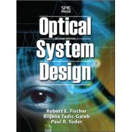 Optical System Design, Second Edition by Fischer, Robert, 9780071472487