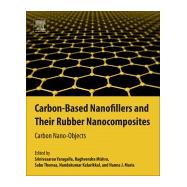 Carbon Based Nanofillers and Their Rubber Nanocomposites by Yaragalla, Srinivasarao; Thomas, Sabu; Kalarikkal, Nandakumar; Maria, Hanna J., 9780128132487