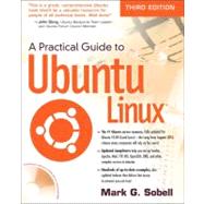 A Practical Guide to Ubuntu Linux by Sobell, Mark G., 9780132542487