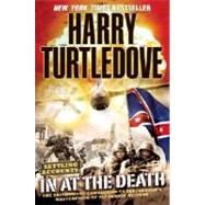 In at the Death (Settling Accounts, Book Four) by TURTLEDOVE, HARRY, 9780345492487