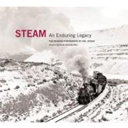 Steam: An Enduring Legacy The Railroad Photographs of Joel Jensen by Jensen, Joel; Gruber, John; Lothes, Scott, 9780393082487