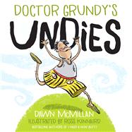 Doctor Grundy's Undies by McMillan, Dawn; Kinnaird, Ross, 9780486832487