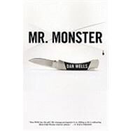 Mr. Monster by Wells, Dan, 9780765322487