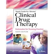 Clinical Drug Therapy : Rationales for Nursing Practice by Abrams, Anne Collins; Lammon, Carol Barnett; Pennington, Sandra Smith, 9780781782487