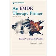 An EMDR Therapy Primer by Barbara J. Hensley, PhD, 9780826182487