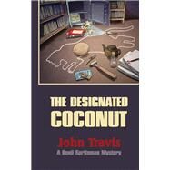The Designated Coconut by Travis, John, 9780986642487