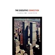 The Executive Connection by Shaffer, Caroline, 9781450092487