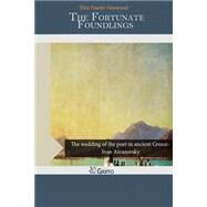 The Fortunate Foundlings by Haywood, Eliza Fowler, 9781505222487