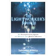 The Lightworker's Source by Arienta, Sahvanna, 9781601632487