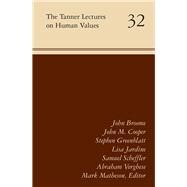The Tanner Lectures on Human Values 2013 by Broome, John; Cooper, John M.; Greenblatt, Stephen; Jardine, Lisa; Scheffler, Samuel, 9781607812487