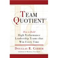Team Quotient by Gerber, Douglas; Goldsmith, Marshall, 9781684422487