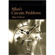 Allan's Circuits Problems by Kraus, Allan D., 9780195142488