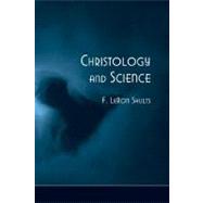 Christology and Science by Shults, F. LeRon, 9780802862488