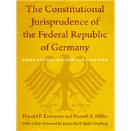 The Constitutional Jurisprudence of the Federal Republic of Germany by Kommers, Donald P.; Miller, Russell A.; Ginsburg, Ruth Bader, 9780822352488