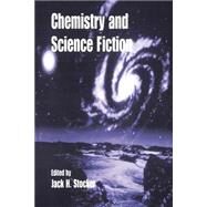 Chemistry and Science Fiction by Stocker, Jack H., 9780841232488