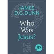 Who Was Jesus? by Dunn, James D. G., 9780898692488