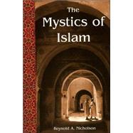 The Mystics of Islam by Nicholson, R. A., 9780941532488