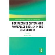 Perspectives on Teaching Workplace English in the 21st Century by Mable Chan, 9781032512488
