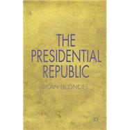 The Presidential Republic by Blondel, Jean, 9781137482488