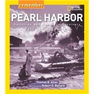 Remember Pearl Harbor American and Japanese Survivors Tell Their Stories by Allen, Thomas; Ballard, Robert, 9781426322488