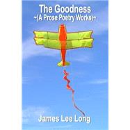 The Goodness by Long, James Lee, 9781502932488