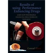 Results of Using Performance Enhancing Drugs by Aiken, Conrad, 9781505522488