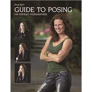 Doug Box's Guide to Posing for Portrait Photographers by Box, Douglas Allen, 9781584282488