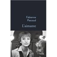L'Aimante by Fabienne Pascaud, 9782234092488