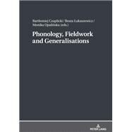 Phonology, Fieldwork and Generalizations by Czaplicki, Bartlomiej; Lukaszewicz, Beata; Opalinska, Monika, 9783631742488