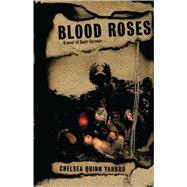Blood Roses A Novel of the Count Saint-Germain by Yarbro, Chelsea Quinn, 9780312872489