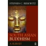 South Asian Buddhism: A Survey by Berkwitz; Stephen C., 9780415452489
