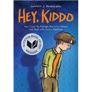 Hey, Kiddo: A Graphic Novel by Krosoczka, Jarrett J., 9780545902489