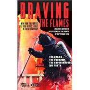 Braving the Flames; Their Toughest Cases In Their Own Words by Peter Micheels, 9780743452489