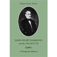 James Henry Hammond and the Old South by Faust, Drew Gilpin, 9780807112489