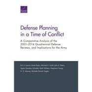 Defense Planning in a Time of Conflict A Comparative Analysis of the 20012014 Quadrennial Defense Reviews, and Implications for the Army by Larson, Eric V.; Eaton, Derek; Linick, Michael E.; Peters, John E.; Schaefer, Agnes Gereben; Walters, Keith; Young, Stephanie; Massey, H. G.; Ziegler, Michelle Darrah, 9780833092489