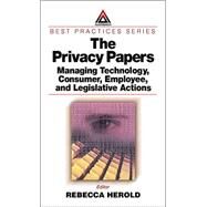 The Privacy Papers: Managing Technology, Consumer, Employee and Legislative Actions by Herold; Rebecca, 9780849312489