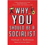 Why You Should Be Socialist by Robinson, Nathan J, 9781250782489