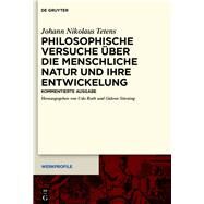 Philosophische Versuche ber die menschliche Natur und ihre Entwickelung by Tetens, Johann Nikolaus; Roth, Udo; Stiening, Gideon, 9783110372489