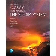 The Cosmic Perspective: Solar System + Modified Mastering for Mastering Astronomy with Pearson eText for The Cosmic Perspective: Solar System -- Package by Bennett, Jeffrey O.; Donahue, Megan O.; Schneider, Nicholas; Voit, Mark, 9780135932490