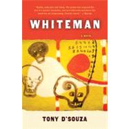 Whiteman by D'Souza, Tony, 9780156032490