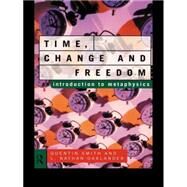 Time, Change and Freedom: An Introduction to Metaphysics by Oaklander,L. Nathan, 9780415102490