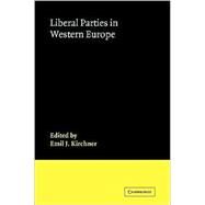Liberal Parties in Western Europe by Edited by Emil J. Kirchner, 9780521102490