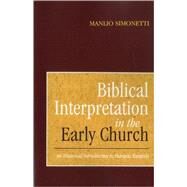 Biblical Interpretation in the Early Church An Historical Introduction to Patristic Exegesis by Simonetti, Manlio, 9780567292490