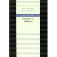 Ideas, Persons, and Events by Buchanan, James M., 9780865972490