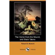 The Horror from the Mound, and Black Talons by HOWARD ROBERT E., 9781406572490