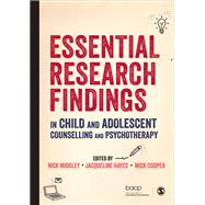 Essential Research Findings in Child and Adolescent Counselling and Psychotherapy by Midgley, Nick; Hayes, Jacqueline; Cooper, Mick, 9781412962490