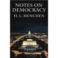Notes on Democracy by H. L. Mencken, 9781649742490