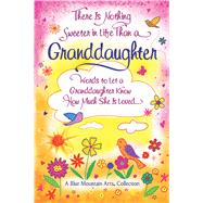 There Is Nothing Sweeter in Life Than a Granddaughter by Wayant, Patricia, 9781680882490