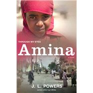 Amina Through My Eyes by Powers, J. L.; White, Lyn, 9781743312490