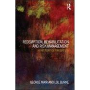 Redemption, Rehabilitation and Risk Management: A History of Probation by Mair; George, 9781843922490